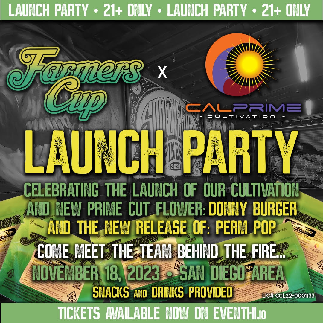 Cal Prime Cultivation Launch Party - Farmers Cup - San Diego Cannabis Events